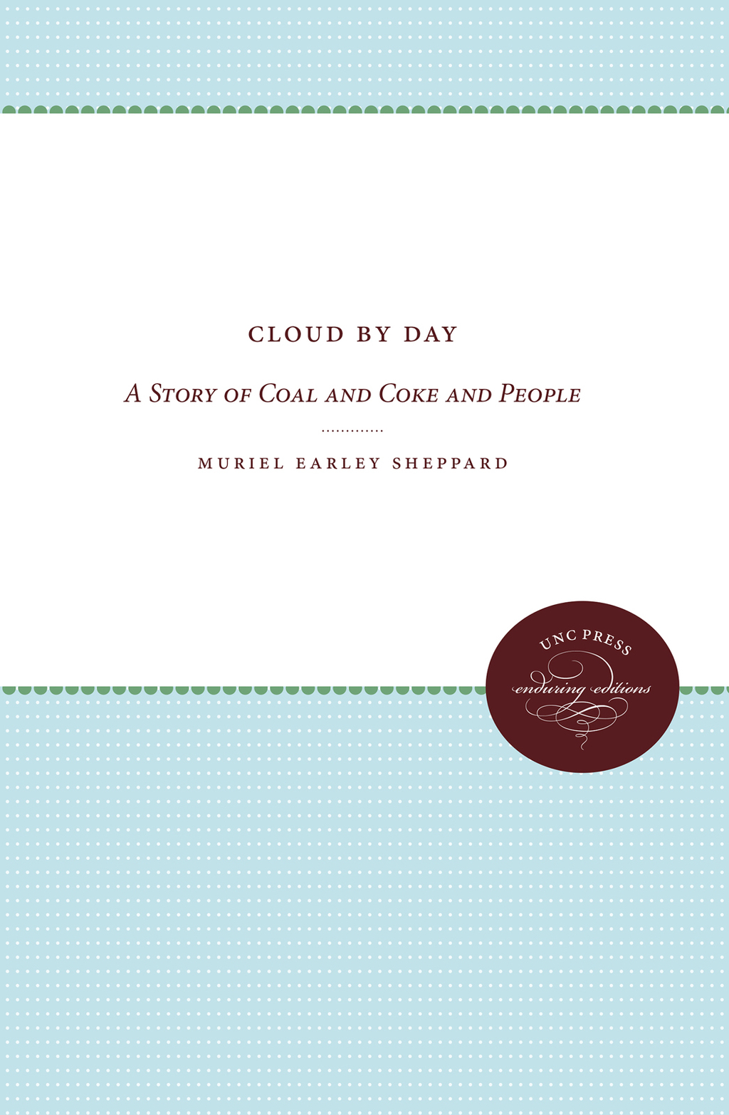 Cloud by Day A Story of Coal and Coke and People 1st Edition
    Newer Edition Available