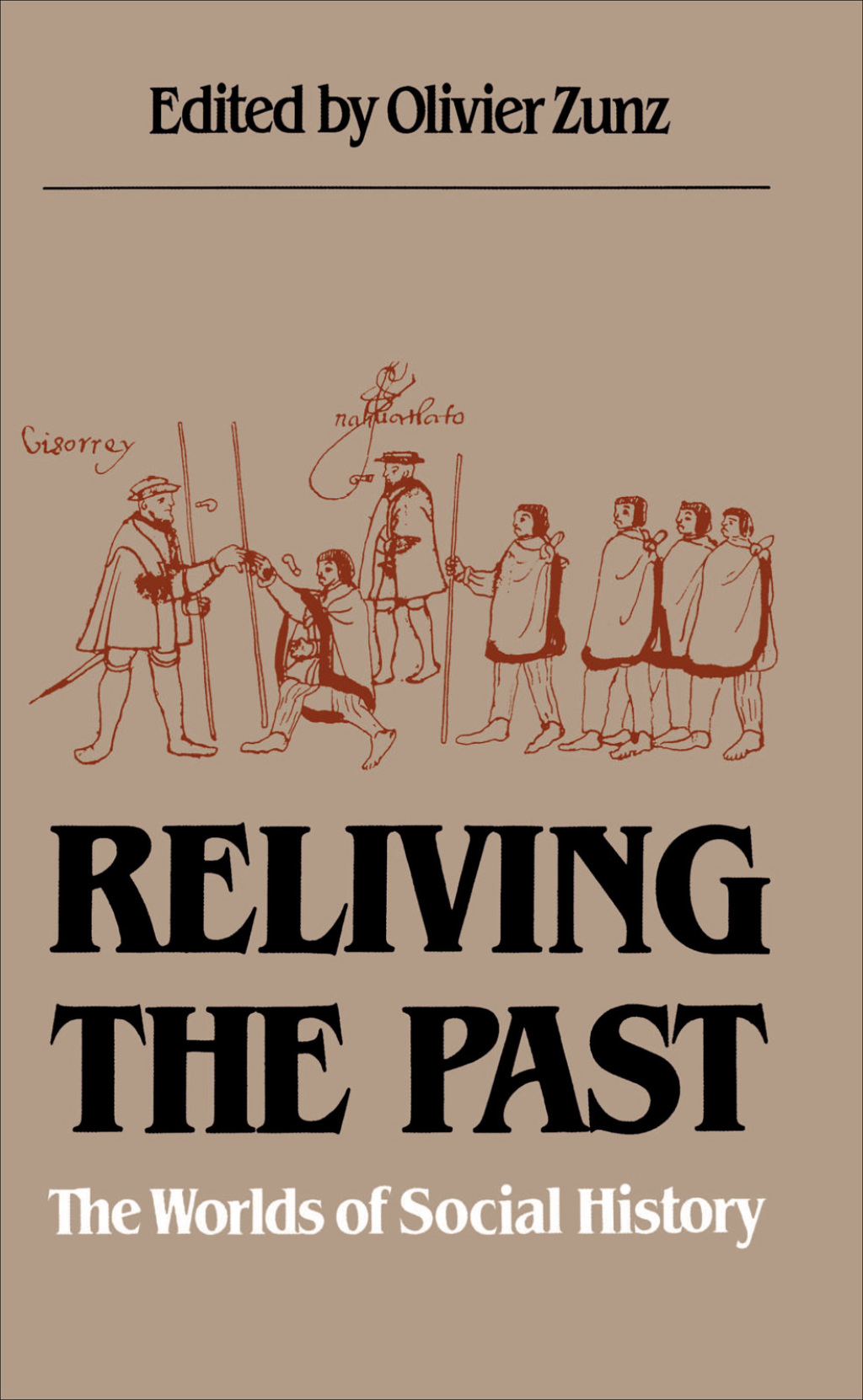 Reliving the Past The Worlds of Social History