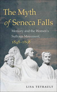 صورة الغلاف: The Myth of Seneca Falls 9781469614274