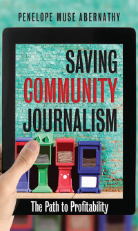 表紙画像: Saving Community Journalism 9781469615424