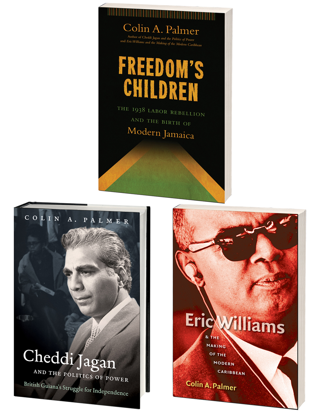 Colin Palmer’s Trilogy on Imperialism in the Caribbean, Omnibus E-Book Includes Freedom’s Children, Cheddi Jagan and the Politics of Power, and Eric Williams and the Making of the Modern Caribbean