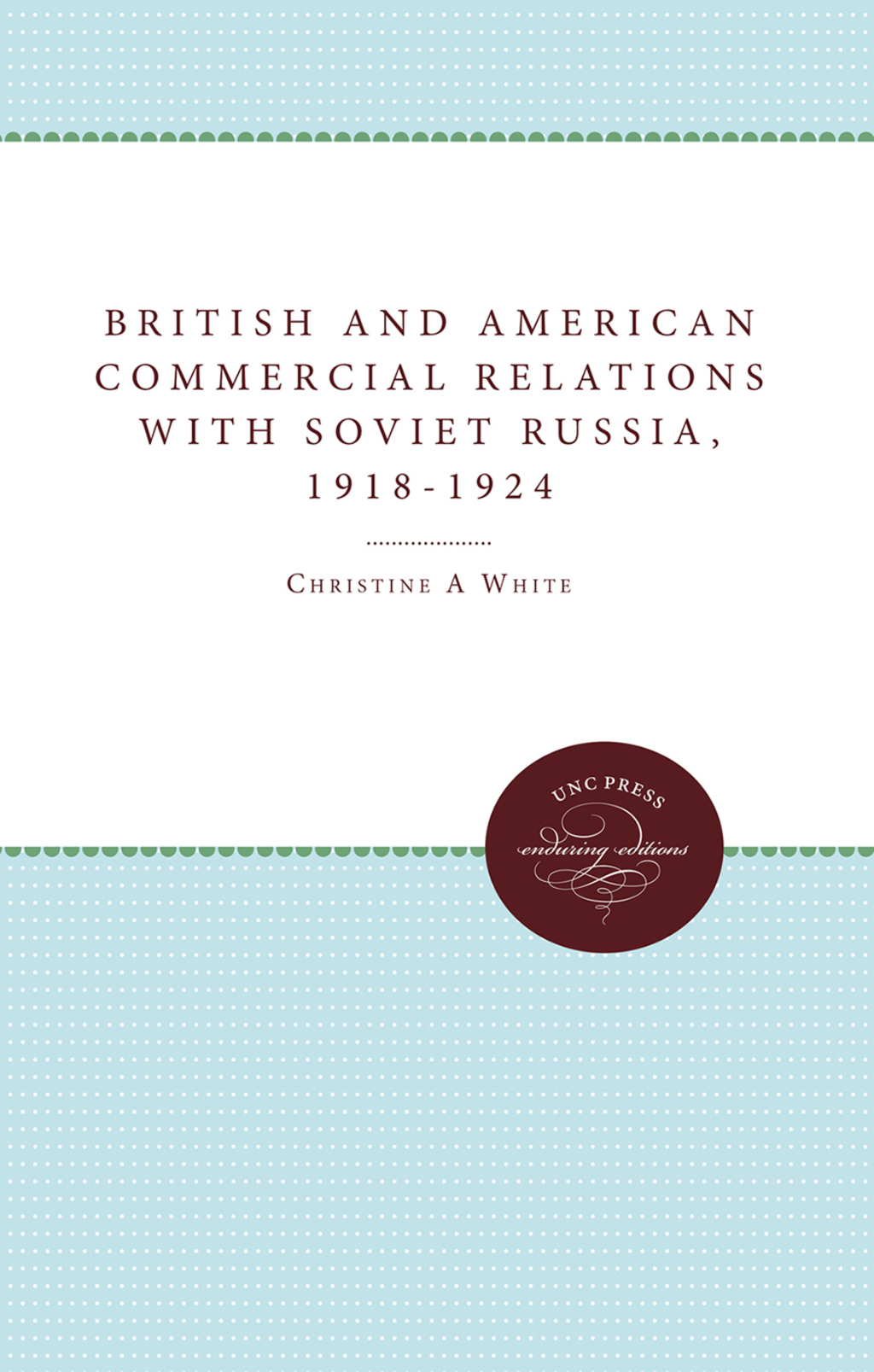 British and American Commercial Relations with Soviet Russia, 1918-1924 1st Edition
    Newer Edition Available
