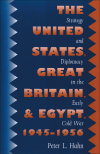 Imagen de portada: The United States, Great Britain, and Egypt, 1945-1956 1st edition 9780807856093