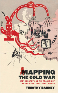 表紙画像: Mapping the Cold War 9781469618548