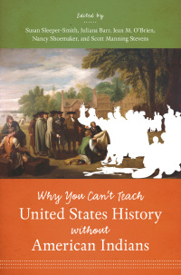 صورة الغلاف: Why You Can't Teach United States History without American Indians 9781469621203