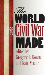 Imagen de portada: The World the Civil War Made 9781469624181