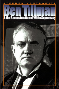 Cover image: Ben Tillman and the Reconstruction of White Supremacy 1st edition 9780807848395