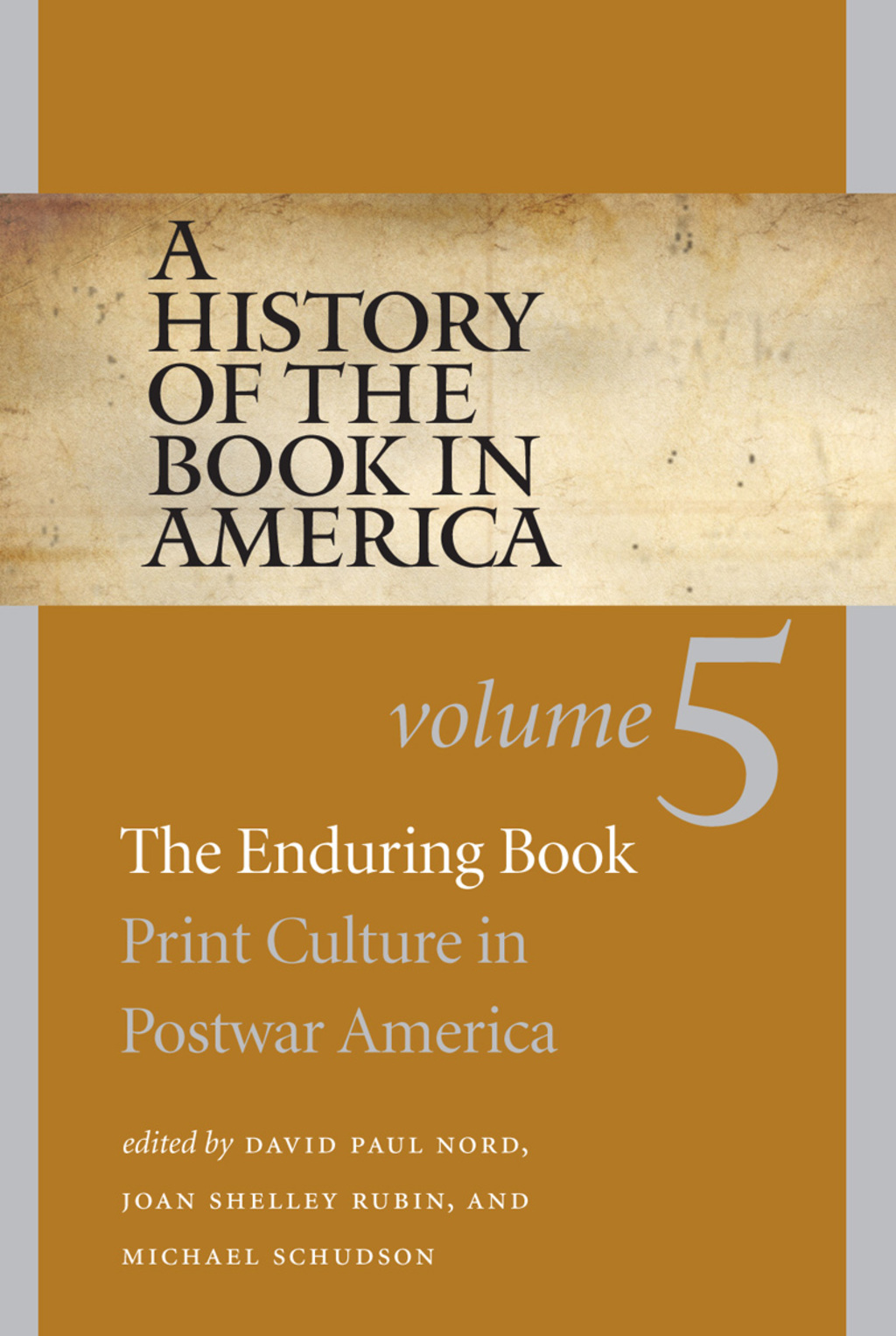 A History of the Book in America Volume 5: The Enduring Book: Print Culture in Postwar America