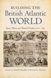 表紙画像: Building the British Atlantic World 9781469626826