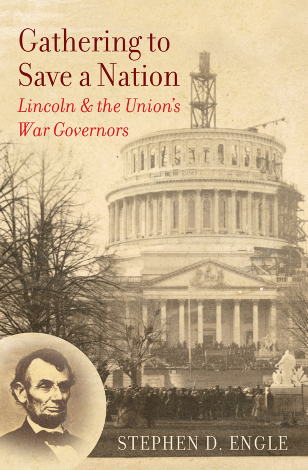 Gathering to Save a Nation Lincoln and the Union’s War Governors