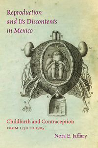 Omslagafbeelding: Reproduction and Its Discontents in Mexico 9781469629391