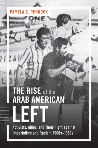 Cover image: The Rise of the Arab American Left 9781469630984