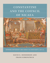 Cover image: Constantine and the Council of Nicaea 1st edition 9781469631417