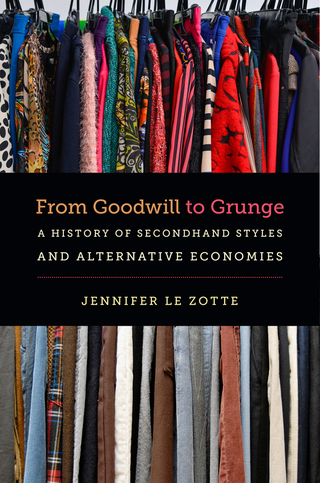 صورة الغلاف: From Goodwill to Grunge 9781469631899