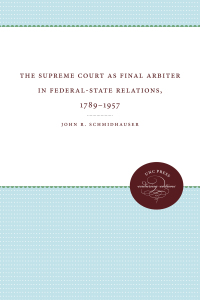 Imagen de portada: The Supreme Court as Final Arbiter in Federal-State Relations, 1789-1957 1st edition 9780807879375