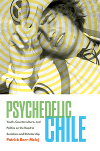 Cover image: Psychedelic Chile 9781469632568