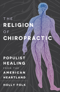 Cover image: The Religion of Chiropractic 9781469632780