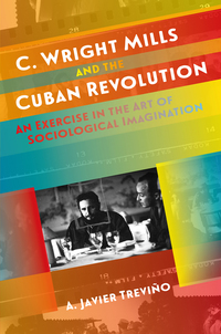 Omslagafbeelding: C. Wright Mills and the Cuban Revolution 9781469633107