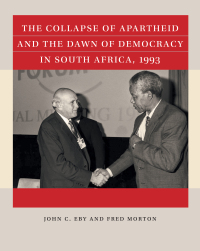 صورة الغلاف: The Collapse of Apartheid and the Dawn of Democracy in South Africa, 1993 1st edition 9781469633169