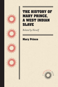 صورة الغلاف: The History of Mary Prince, a West Indian Slave 9781469633282