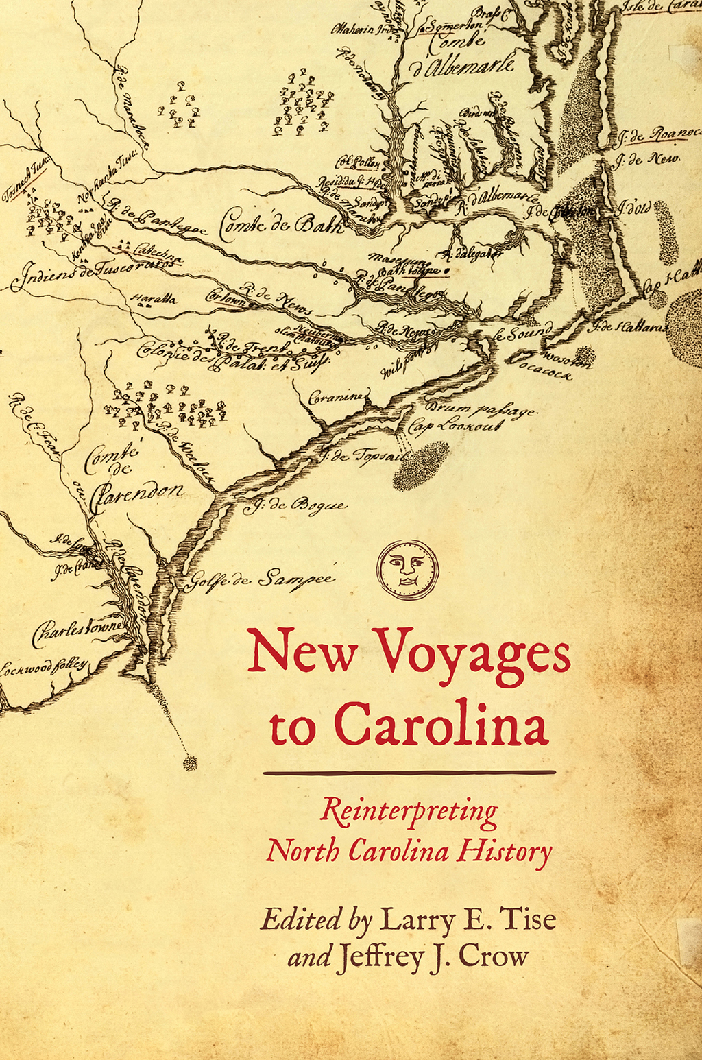 New Voyages to Carolina Reinterpreting North Carolina History