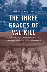 表紙画像: The Three Graces of Val-Kill 9781469674292