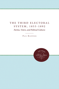 Cover image: The Third Electoral System, 1853-1892 1st edition 9780807865545