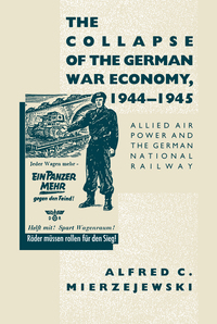 Imagen de portada: The Collapse of the German War Economy, 1944-1945 1st edition 9780807817926