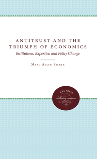 Cover image: Antitrust and the Triumph of Economics 1st edition 9780807865347