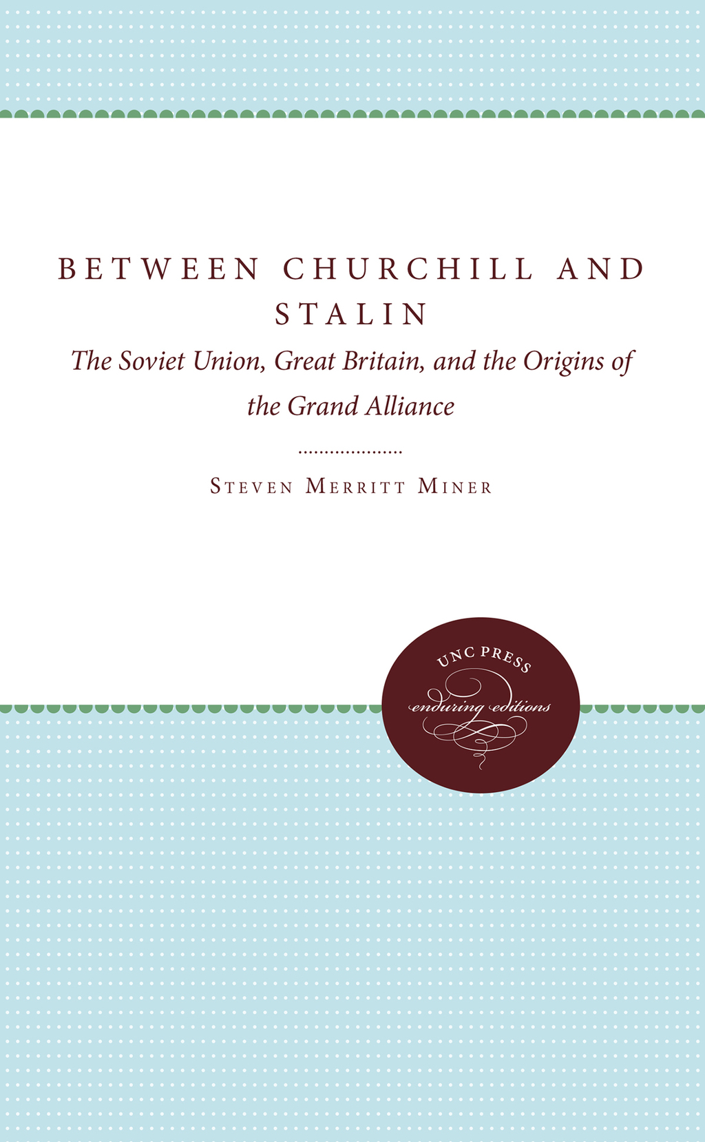 Between Churchill and Stalin The Soviet Union, Great Britain, and the Origins of the Grand Alliance 1st Edition
    Newer Edition Available