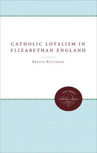 Imagen de portada: Catholic Loyalism in Elizabethan England 1st edition 9780807897553