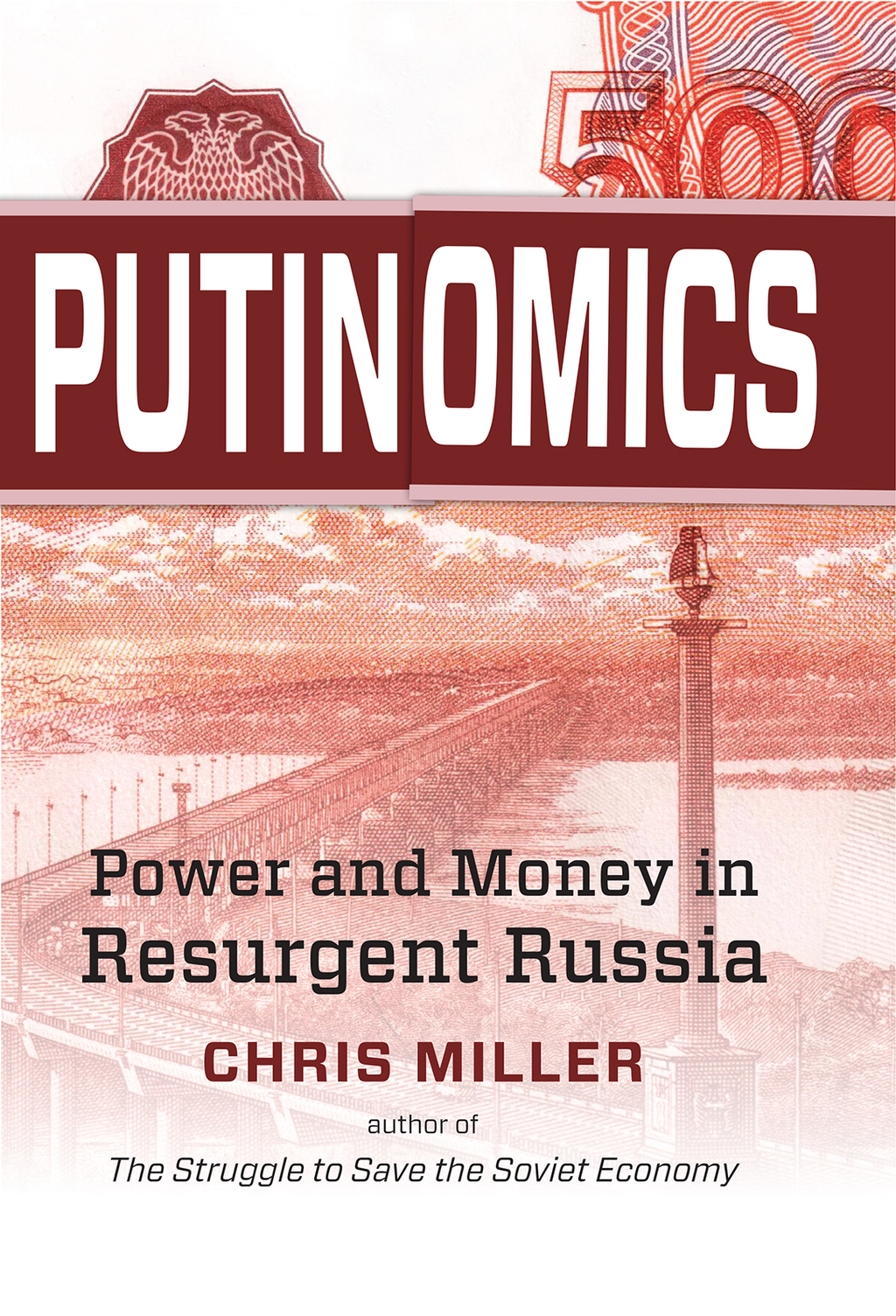 Putinomics Power and Money in Resurgent Russia