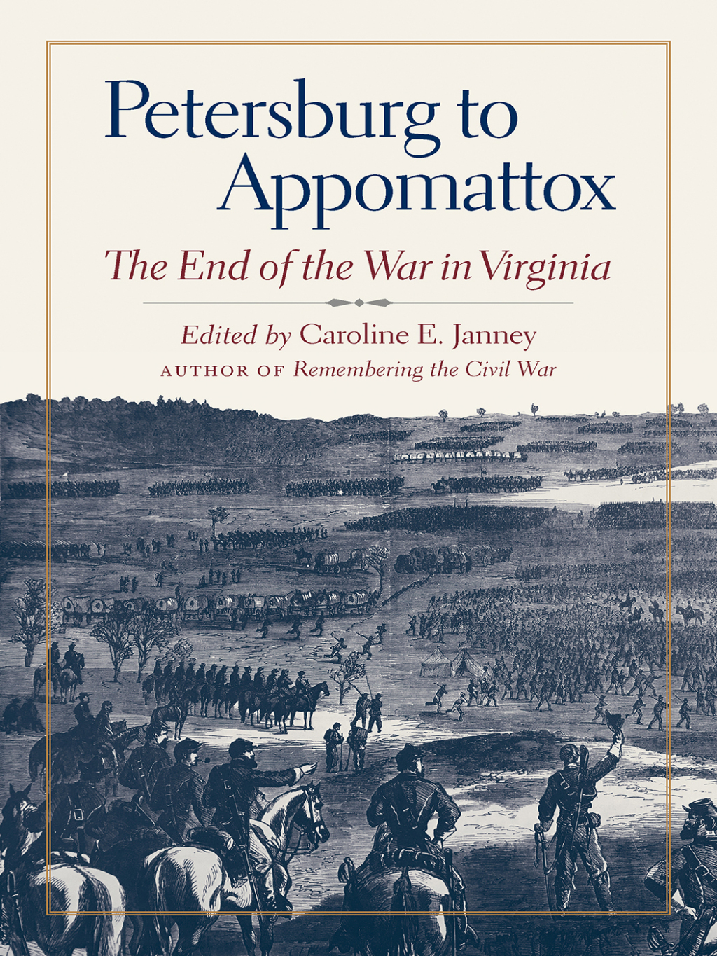 Petersburg to Appomattox The End of the War in Virginia