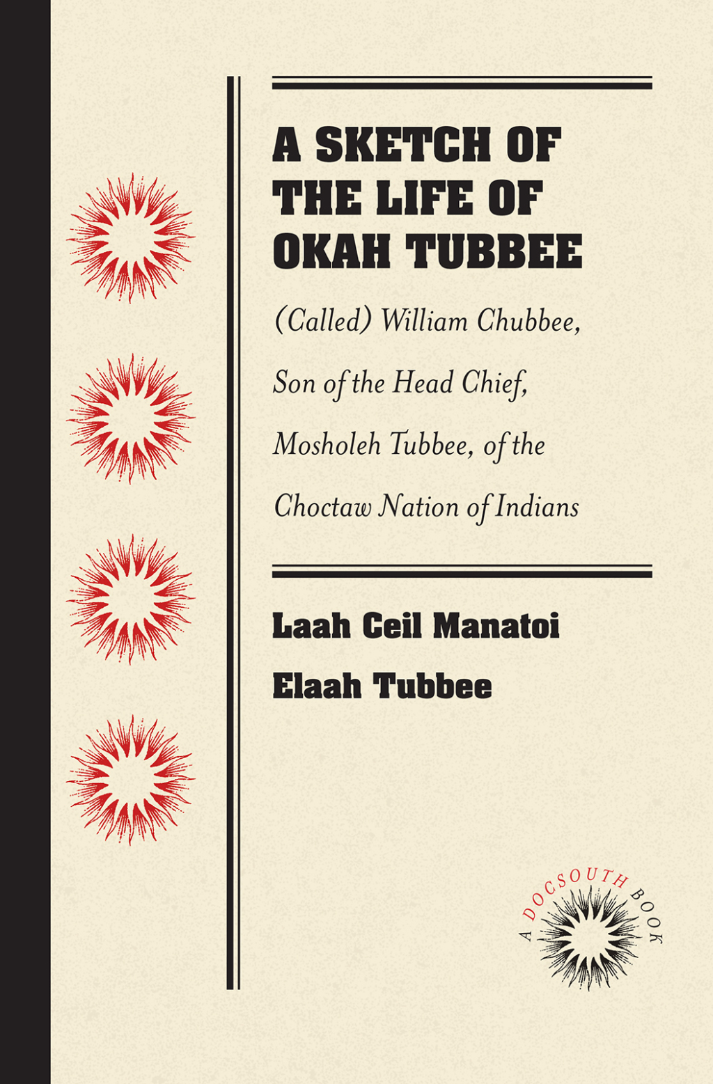 A Sketch of the Life of Okah Tubbee (Called) William Chubbee, Son of the Head Chief, Mosholeh Tubbee, of the Choctaw Nation of Indians