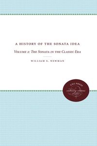 صورة الغلاف: A History of the Sonata Idea 9780807808726