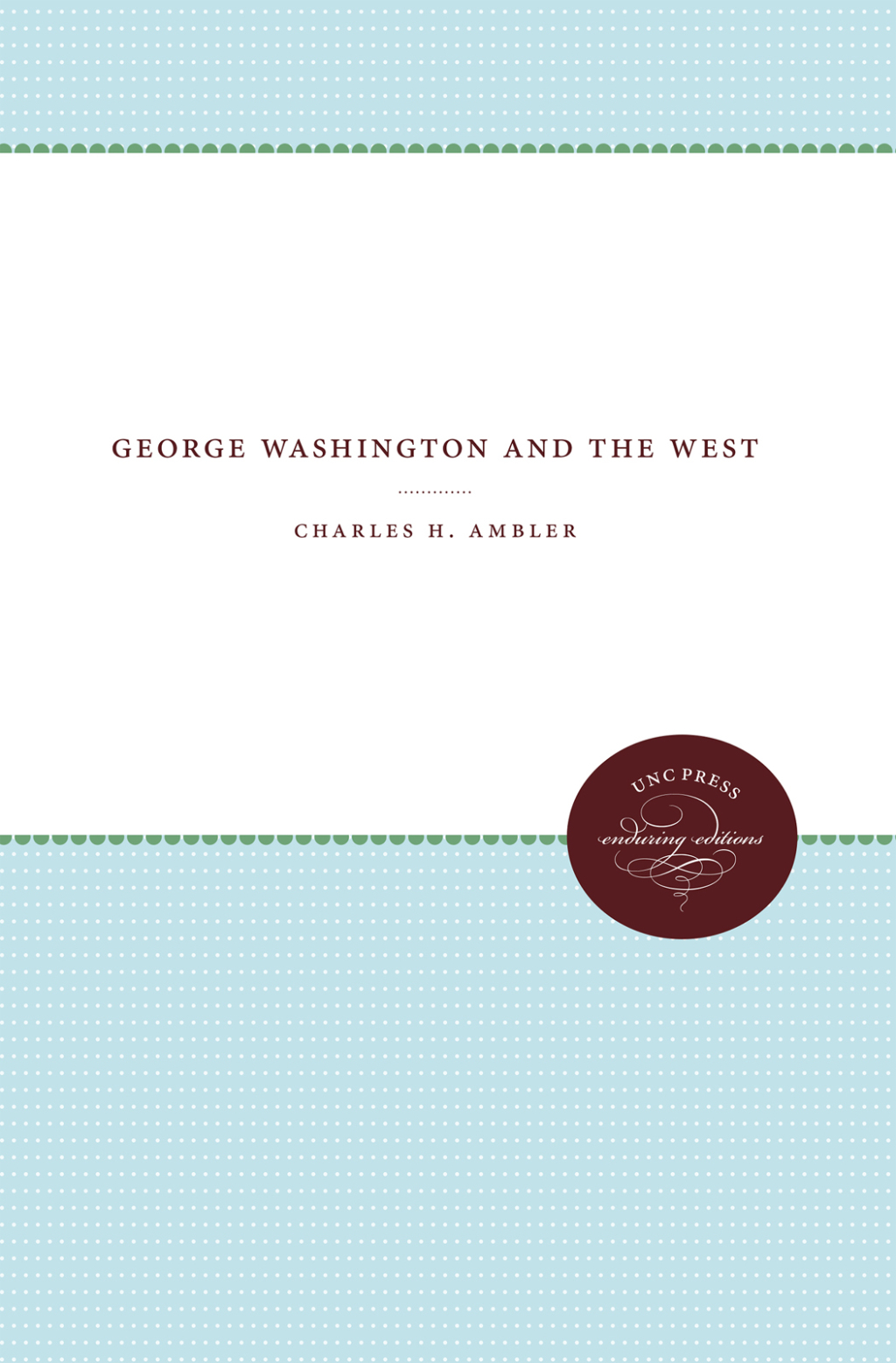 George Washington and the West 1st Edition
    Newer Edition Available