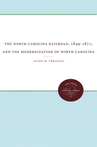 Imagen de portada: The North Carolina Railroad, 1849-1871, and the Modernization of North Carolina 9780807819418