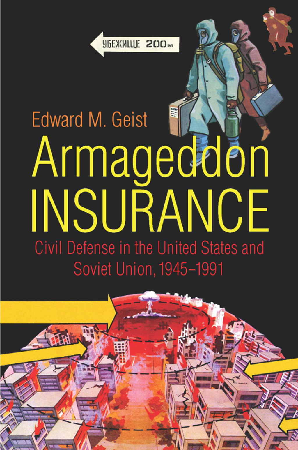 Armageddon Insurance Civil Defense in the United States and Soviet Union, 1945–1991