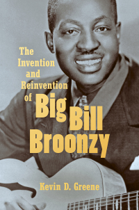 Omslagafbeelding: The Invention and Reinvention of Big Bill Broonzy 9781469646480