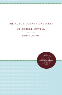 Cover image: The Autobiographical Myth of Robert Lowell 1st edition 9780807896402