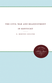 صورة الغلاف: The Civil War and Readjustment in Kentucky 1st edition 9780807800195