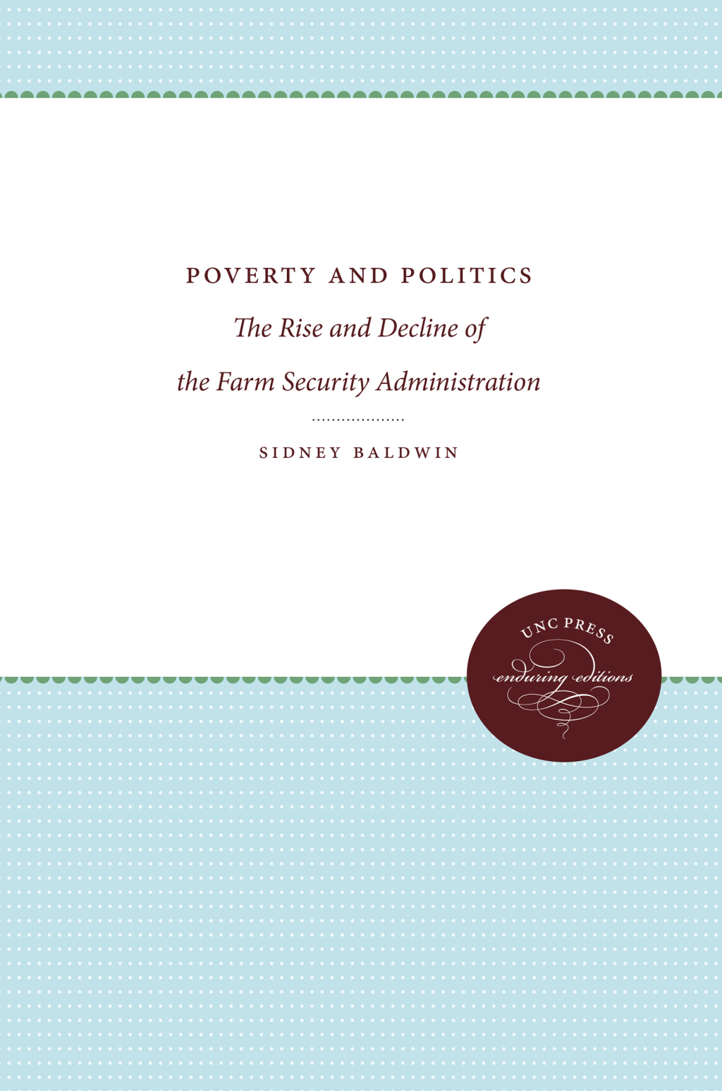 Poverty and Politics The Rise and Decline of the Farm Security Administration 1st Edition
    Newer Edition Available