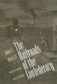 表紙画像: The Railroads of the Confederacy 1st edition 9780807847299