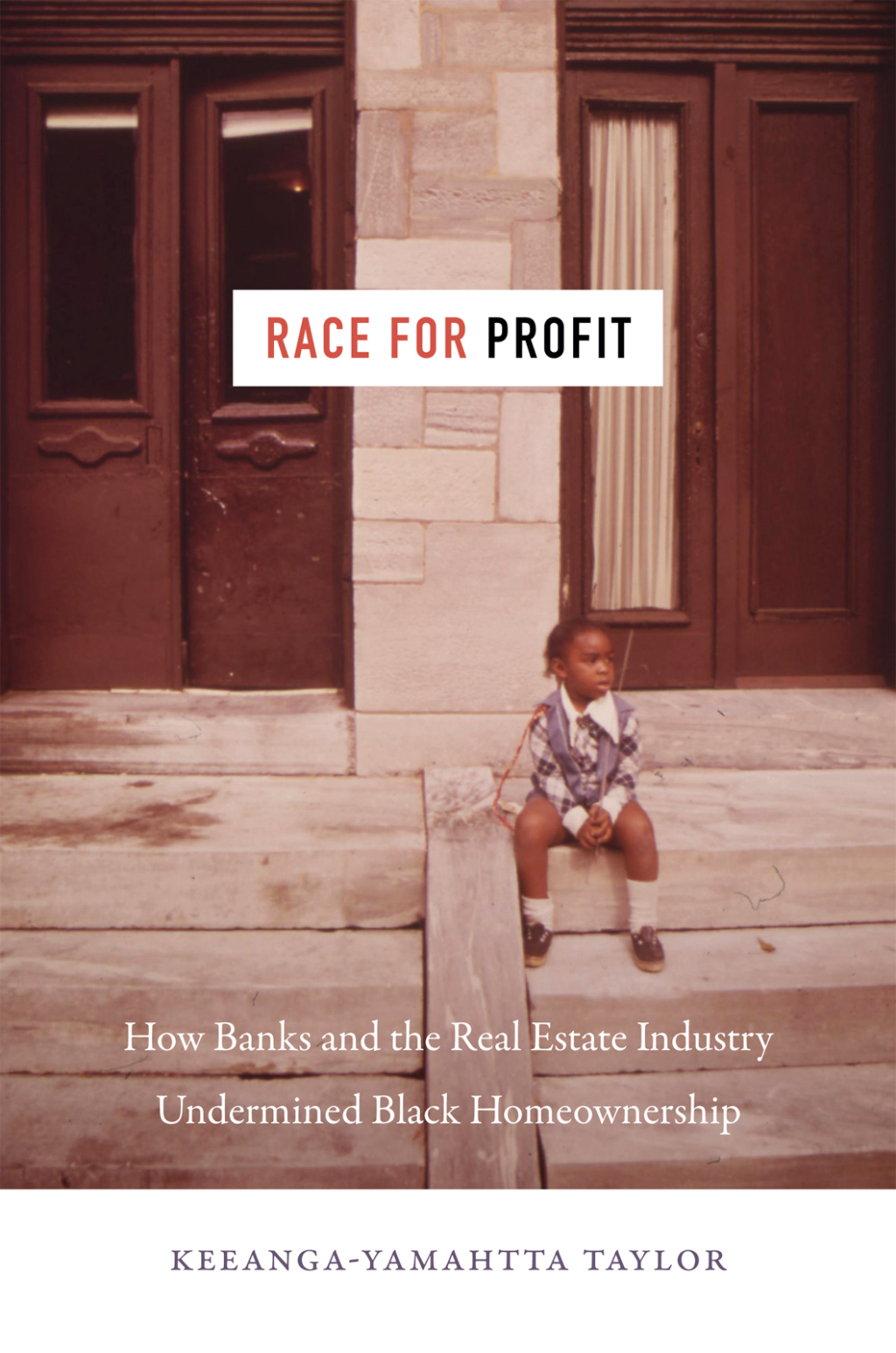 Race for Profit How Banks and the Real Estate Industry Undermined Black Homeownership