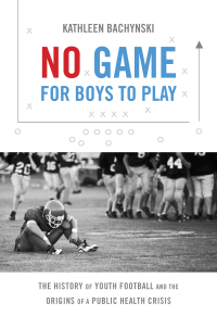 Cover image: No Game for Boys to Play 9781469653709