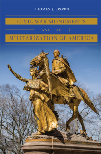 Imagen de portada: Civil War Monuments and the Militarization of America 9781469653730