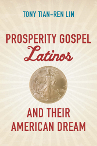 Imagen de portada: Prosperity Gospel Latinos and Their American Dream 9781469658957