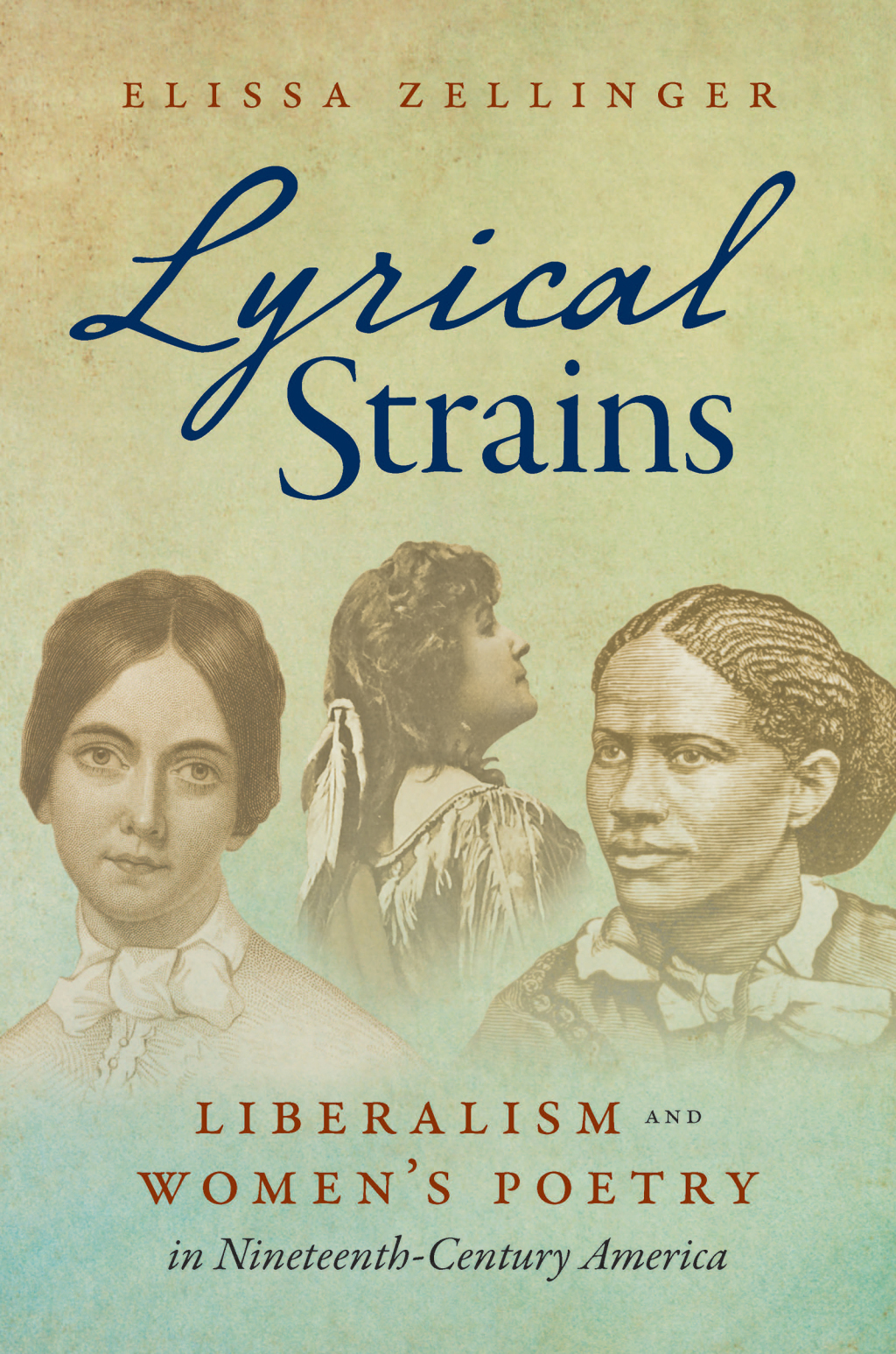Lyrical Strains Liberalism and Women’s Poetry in Nineteenth-Century America