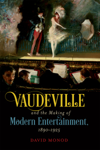 صورة الغلاف: Vaudeville and the Making of Modern Entertainment, 1890–1925 9781469660554