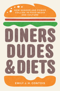 صورة الغلاف: Diners, Dudes, and Diets 9781469660745